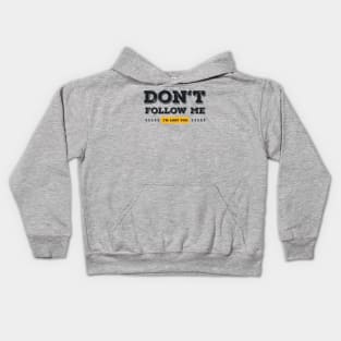 Don't follow me, I'm lost too (Black & Yellow Design) Kids Hoodie